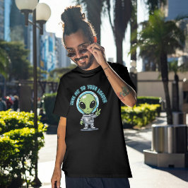 Schattigee Alien Breng me naar je leidinggevende C T-shirt