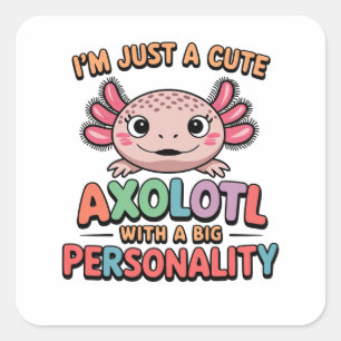 Schattigee Axolotl grappig gezegde kleurrijk desig Vierkante Sticker