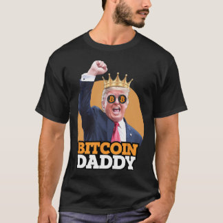 Schattigee Bitcoin Daddy Trump Crypto King Money E T-shirt