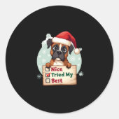 Schattigee Boxer Dog Christmas Nice Tried My Best  Ronde Sticker (Voorkant)