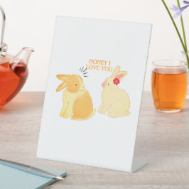 Schattigee Bunny Couple Love Quote - "Honey I Love Reclamebord Met Voetstuk