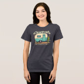 Schattigee  Camper en Camping Quote Tri-Blend Shirt (Voorkant volledig)