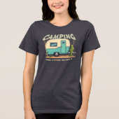 Schattigee  Camper en Camping Quote Tri-Blend Shirt (Voorkant)