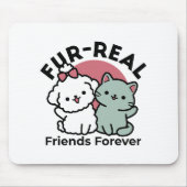 Schattigee Cat & Dog 'Fur-Real Friends Forever' On Muismat (Voorkant)