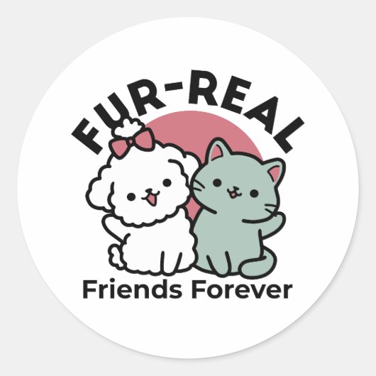Schattigee Cat & Dog 'Fur-Real Friends Forever' On Ronde Sticker (Voorkant)