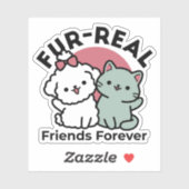 Schattigee Cat & Dog 'Fur-Real Friends Forever' On Sticker (Vel)