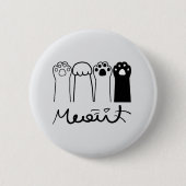 Schattigee Cat Paws Meow Button Badge (Voorkant)