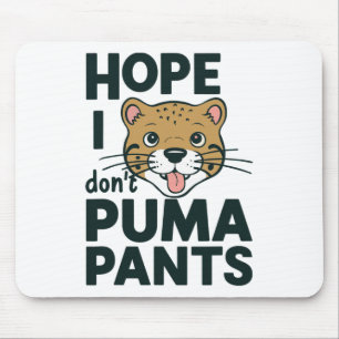 Schattigee Cat Pun Hope I Don't Puma Pants Cartoon Muismat
