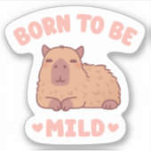 Schattigee chilling capibara geboren om mild te zi sticker (Voorkant)
