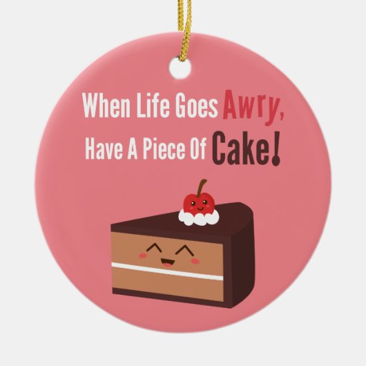 Schattigee chocoladetaart Grappig Quote Eten Humor Keramisch Ornament (Voorkant)