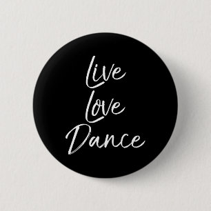 Schattigee danserscadeau voor meisjes dansen Quote Ronde Button 5,7 Cm