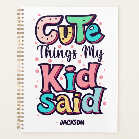 Schattigee dingen die mijn Kind op maat zei Planner (Voorkant)