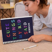 Schattigee dingen die mijn Kind zei | Aangepaste n Notitieboek