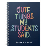 Schattigee dingen die mijn student zei Notitieboek (Voorkant)