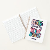 Schattigee dingen Mijn Kind zei Custom Notitieboek (Binnen)