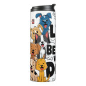 Schattigee Dog Quote/Gezegde Thermosbeker (Gedraaid links)