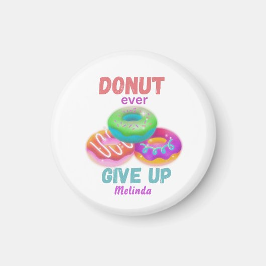 Schattigee Donut ooit opgeven Motivatie quotes naa Magneet (Voorkant)
