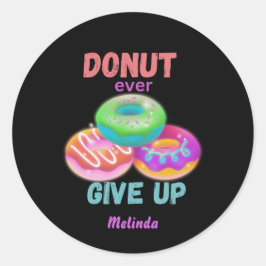Schattigee Donut ooit opgeven Motivatie quotes naa Ronde Sticker