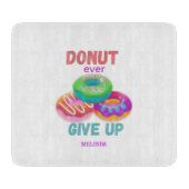 Schattigee Donut ooit opgeven Motivatie quotes naa Snijplank (Voorkant)