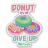 Schattigee Donut ooit opgeven Motivatie quotes naa Sticker (Voorkant)