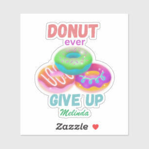 Schattigee Donut ooit opgeven Motivatie quotes naa Sticker