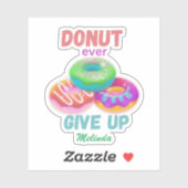 Schattigee Donut ooit opgeven Motivatie quotes naa Sticker (Vel)