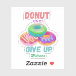 Schattigee Donut ooit opgeven Motivatie quotes naa Sticker