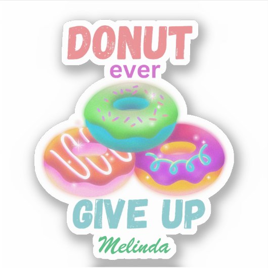 Schattigee Donut ooit opgeven Motivatie quotes naa Sticker (Voorkant)