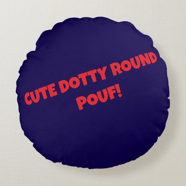 SCHATTIGEE DOTTY ROUND POUFs! Rond Kussen (Voorkant)
