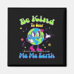 Schattigee Earth Day Wees vriendelijk voor onze Ma Magneet