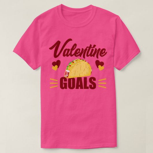 Schattigee Funny Valentijn Goals Tacos voor Taco L T-shirt (Design voorkant)