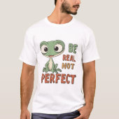 Schattigee gekko "Wees echt niet perfect" Inspirer T-shirt (Voorkant)
