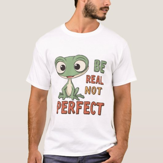 Schattigee gekko "Wees echt niet perfect" Inspirer T-shirt (Voorkant)