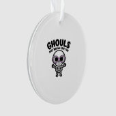 Schattigee Ghouls willen gewoon een leuk skelet he Ornament (voorkant)