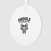 Schattigee Ghouls willen gewoon een leuk skelet he Ornament (voorkant)