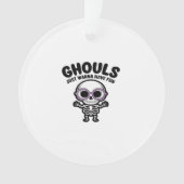 Schattigee Ghouls willen gewoon een leuk skelet he Ornament (voorkant)