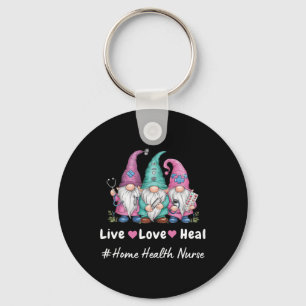 Schattigee Gnome Live Love Heal Home Health Nurse  Sleutelhanger