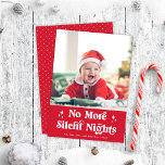 Schattigee Grappige Baby Geen Stille Nachten Foto Feestdagenkaart<br><div class="desc">Deze feestelijke vakantiefotokaart heeft één verticale foto,  een retro geïnspireerde typografische begroeting in het wit en een feestelijke rode achtergrond. Op de voorzijde staat "No More Silent Nights". De rug heeft een coördinerend rood en wit stippenpatroon. U kunt ook een andere foto en/of extra tekst aan de achterkant toevoegen.</div>
