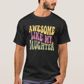 Schattigee groovy Geweldige zoals mijn dochter Fun T-shirt