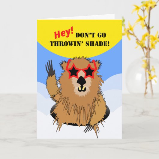 Schattigee Happy Groundhog Day Don't Go Throwin' S Kaart (Gele Bloem)