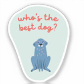 Schattigee hond sticker, salie groen wie is de bes sticker (Voorkant)