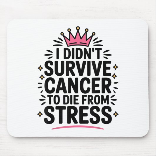Schattigee kanker Ik overleefde geen kanker om te  Muismat (Voorkant)