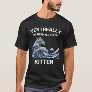 Schattigee kitten ja ik heb echt al deze kitten no t-shirt