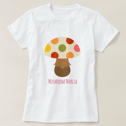 Schattigee kleurrijke paddenstoelen citaat T-Shirt (Design voorkant)
