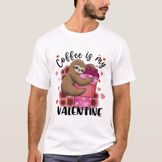 Schattigee luiaardkoffie is mijn Valentijn luiaard T-shirt (Voorkant)