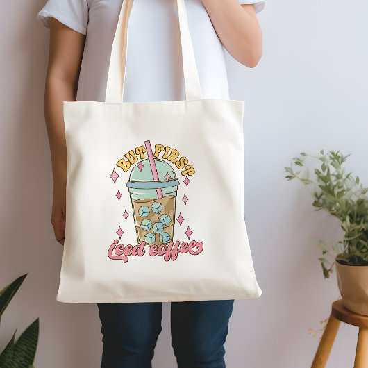 Schattigee maar Eerste Iced Coffee Quote Canvas ta Tote Bag