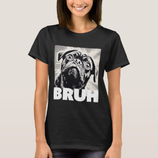 Schattigee Mopshond zegt Bruh Funny Dog Mode T-shirt