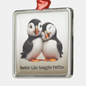 Schattigee Nuthin' Like Snugglin' Puffins Metalen Ornament (Links)