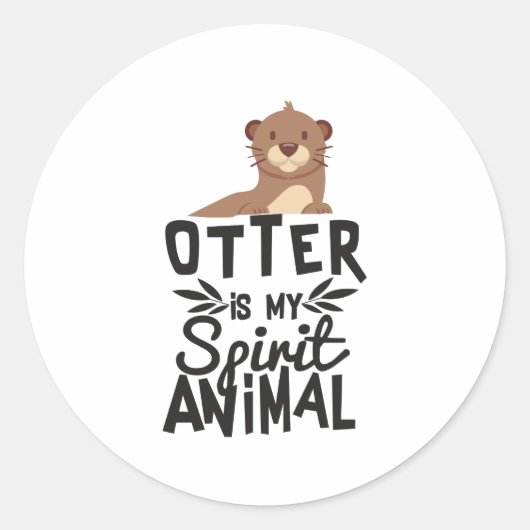 Schattigee otter is mijn Spirit Animal Funny Stick Ronde Sticker (Voorkant)