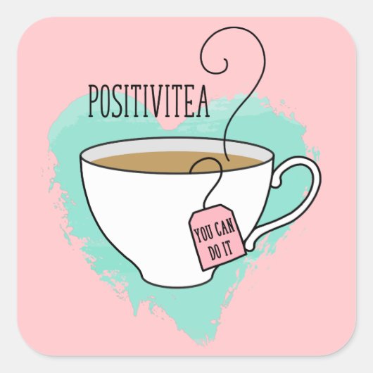 Schattigee Positivitea Mindset Inspiratie Vierkante Sticker (Voorkant)